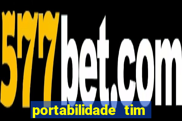 portabilidade tim para tim